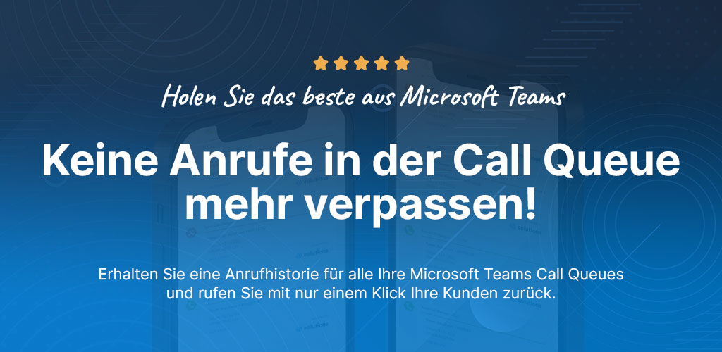 Teams Call Manager - Call Queues - Anrufhistorie verpasster Anrufe